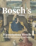 From Bosch's stable. | Matthijs Ilsink ; Jos Koldeweij ; Ron Spronk | 