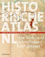 Historische atlas NL | Martin Berendse ; Paul Brood | 9789462583177