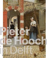Pieter de Hooch in Delft | Frans Grijzenhout ; Anita Jansen ; Anna Krekeler ; Jaap van der Veen ; Wim Weve | 9789462583276