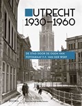 Utrecht 1930-1960 | Victor Lansink ; Nelleke Feenstra | 