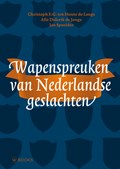 Wapenspreuken van Nederlandse geslachten | Christoph E.G. ten Houte de Lange ; Alle Diderik de Jonge ; Jan Spoelder | 