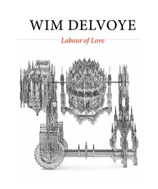 Wim Delvoye: Labour of Love