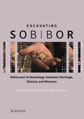 Excavating Sobibor | Martijn Eickhof ; Erik Somers | 