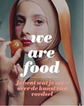 We Are Food | Karin van Lieverloo ; Feico Hoekstra | 