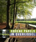 Groene Parels in Overijssel | Willemieke Ottens&, Els van der Laan& Karin Bevaart | 