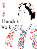 Hendrik Valk 1897-1986 | Alex de Vries ; Caroline Roodenburg ; Karin van Lieverloo | 