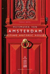 Huismusea van Amsterdam / Visiting Historic Houses | Froukje Wattel | 9789462622371