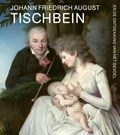 Johann Friedrich August Tischbein en de ontdekking van het gevoel | Josien Beltman ; Paul Knolle | 