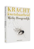 Kracht kwetsbaarheid - Micky Hoogendijk | Karin van Lieverloo | 