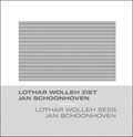 Lothar Wolleh ziet Jan Schoonhoven / Lothar Wolleh sees Jan Schoonhoven | Antoon Melissen | 