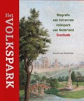 Het Volkspark – Biografie van het eerste volkspark van Nederland | Gerrit van Oosterom | 