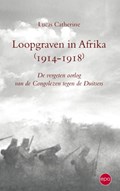 Loopgraven in Afrika (1914-1918) | Lucas Catherine | 