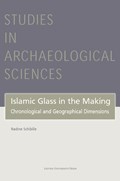 Islamic Glass in the Making | Nadine Schibille | 