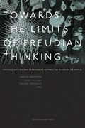 Towards the Limits of Freudian Thinking | Herman Westerink ; Jenny Willner ; Philippe Van Haute | 