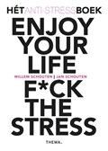 Enjoy your life F*ck the stress | Willem Schouten ; Jan Schouten | 