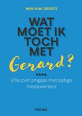 Wat moet ik toch met Gerard | Wim H.M. Geerts | 