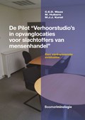 De pilot “Verhoorstudio’s in opvanglocaties voor slachtoffers van mensenhandel” | C.E.D. Maas ; M. Huibers ; M.J.J. Kunst | 