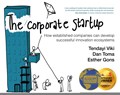 The Corporate Startup | Tendayi Viki ; Dan Toma ; Esther Gons | 