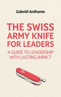 The Swiss Army Knife for Leaders | Gabriël Anthonio | 