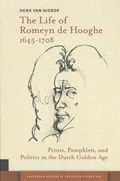 The life of Romeyn de Hooghe 1645-1708 | Henk van Nierop | 