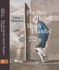 For this Relief, Much Thanks ... | Johan Mattelaer | 