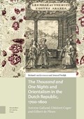 'THOUSAND AND ONE NIGHTS' AND ORIENTALISM IN THE DUTCH REPUBLIC, 1700-1800 | A. Vrolijk | 