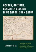 Boeren, beemden, bossen en beesten in de Baronie van Breda | Christ Buiks | 