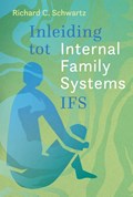 Inleiding tot Internal Family Systems (IFS) | Richard C. Schwartz | 