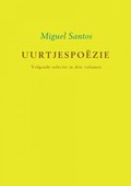Uurtjespoëzie Volgende selectie in drie volumes | Miguel Santos | 