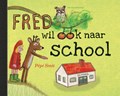 Fred wil ook naar school | Pépé Smit | 
