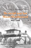 De strijd aan het Maas-Waalkanaal | A.M.A. Goossens | 