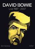 David Bowie: live 1987 - 2007 | Wim Hendrikse | 