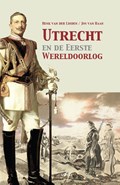 Utrecht en de Eerste Wereldoorlog | Henk van der Linden ; Jos van Raan | 