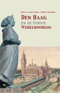 Den Haag en de Eerste Wereldoorlog | Henk van der Linden ; Marcel Nonhebel | 