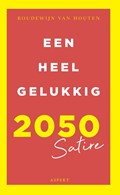 Een heel gelukkig 2050 | Boudewijn van Houten | 
