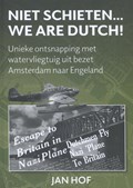 Niet schieten... we are Dutch | Jan Hof | 