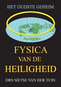 Fysica van de Heiligheid | Drs. Sietse Van der Tuin | 