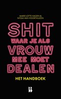 Shit waar je als vrouw mee moet dealen - het handboek | Marie Lotte Hagen ; Nydia van Voorthuizen | 