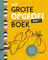 Het grote opgroeiboek - Baby's | Yolanda Roos ; Gina Tiemessen | 9789463545235