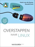 Overstappen naar Linux | Ronald Smit ; Henk van de Kamer | 