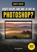 Scott Kelby, hoe doe je dat in Photoshop? 2e | Scott Kelby | 