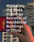 Mitigating the Risks in Energy Retrofits of Residential Buildings in China | Ling Jia | 