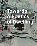 Towards A Poetics of Dwelling | Li Lu | 