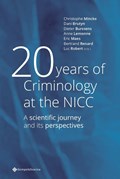 20 years of Criminology at the NICC | Christophe Mincke ; Dani Brutyn ; Dieter Burssens ; Anne Lemonne ; Eric Maes ; Bertrand Renard ; Luc Robert | 