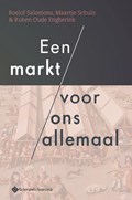 Een markt voor ons allemaal | Roelof Salomons ; Maartje Schulz ; Ruben Oude Engberink | 