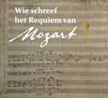 Wie schreef het requiem van Mozart? | Pieter Bergé | 
