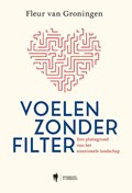 Voelen zonder filter | Fleur Van Groningen | 