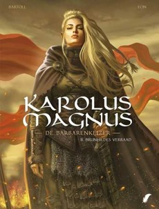 Karolus Magnus, de Barbarenkeizer 2: Brunhildes verraad