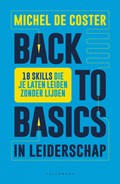 Back to basics in leiderschap | Michel de Coster | 