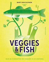 Veggies & Fish | Bart van Olphen | 9789464040050